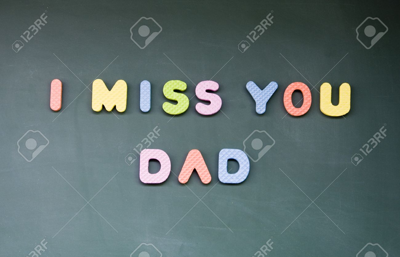 I Miss You Dad Sign Drawn With Chalk On Blackboard Stock Photo ...