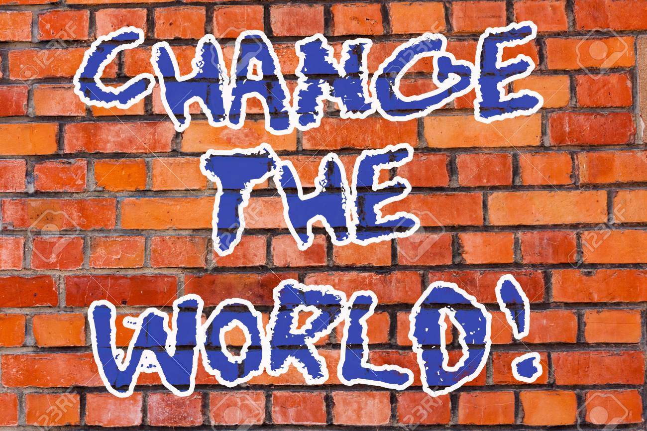 Word Writing Text Change The World Business Concept For Start