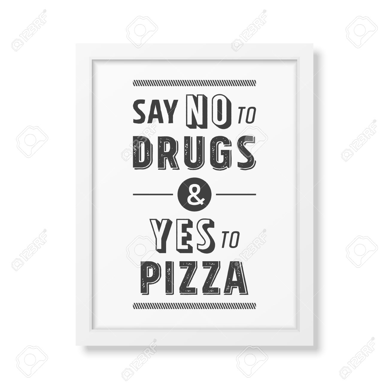 Say No To Drugs And Yes To Pizza Quote Typographical Background Royalty Free Cliparts Vectors And Stock Illustration Image 54102321