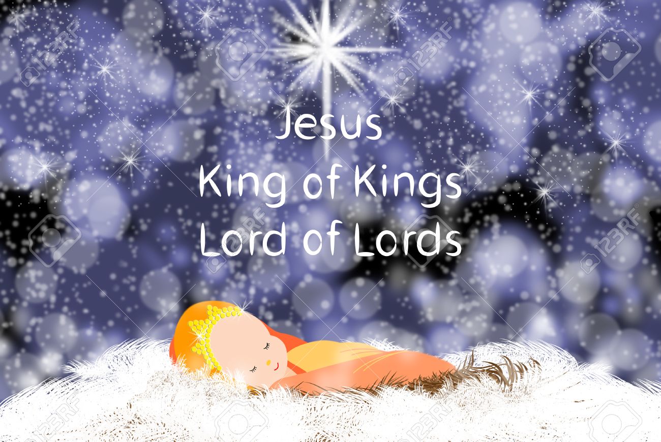 Baby Jesus With Star Jesus Christ Is The King Of Kings And Lord