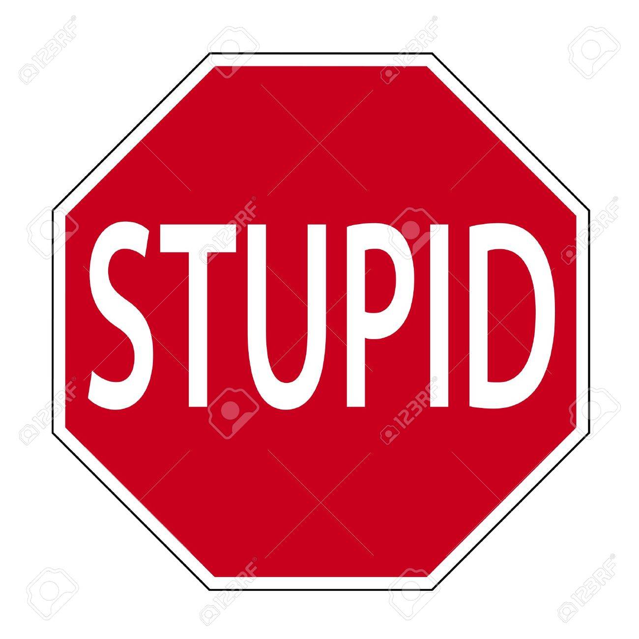 10526040-fun-sign-in-the-shape-of-a-road-sign-shows-the-word-stupid.jpg