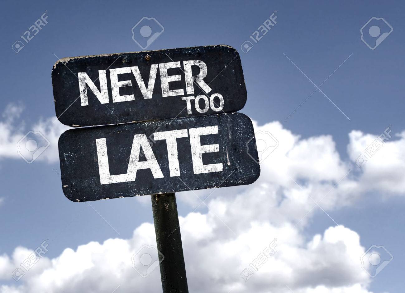 Never Too Late
