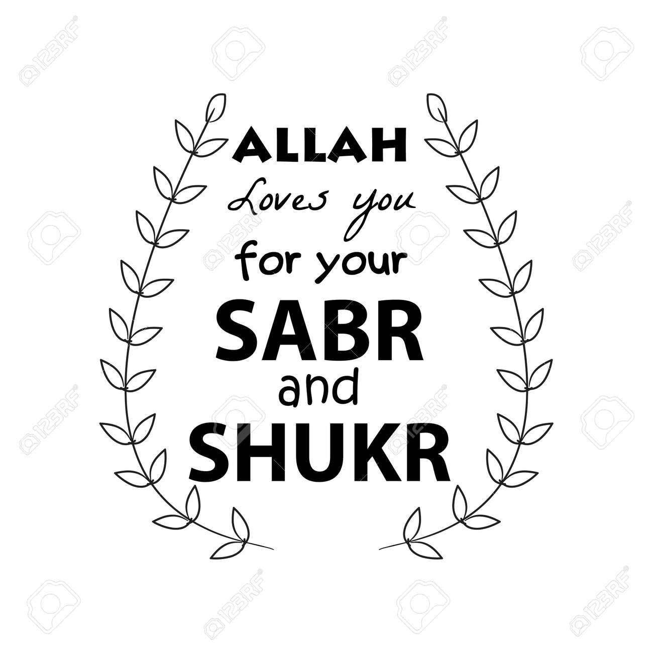 83232085-allah-loves-you-for-your-sabr-and-shukr-motivational-quote-.jpg