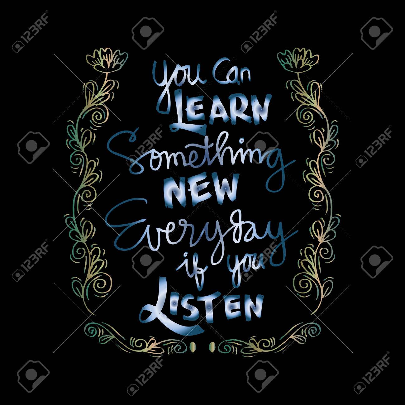 picture You Can Learn Something New Everyday If You Listen 123rf