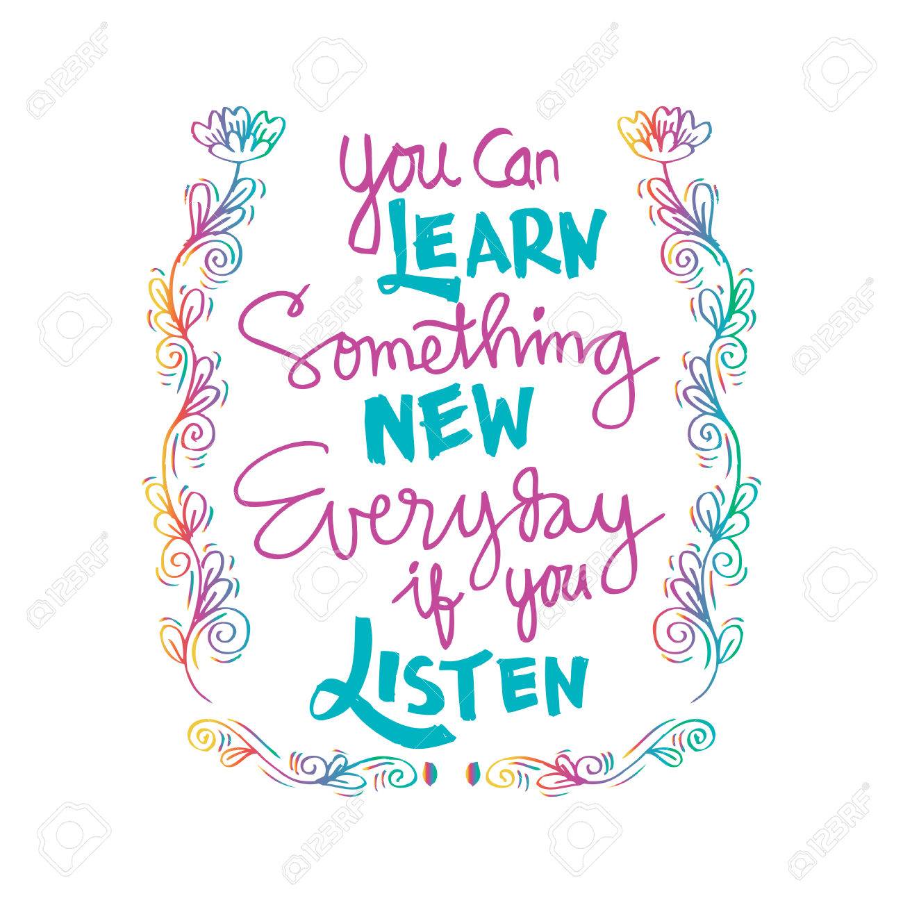 photo You Can Learn Something New Everyday If You Listen inspirational message of you can learn something new everyday