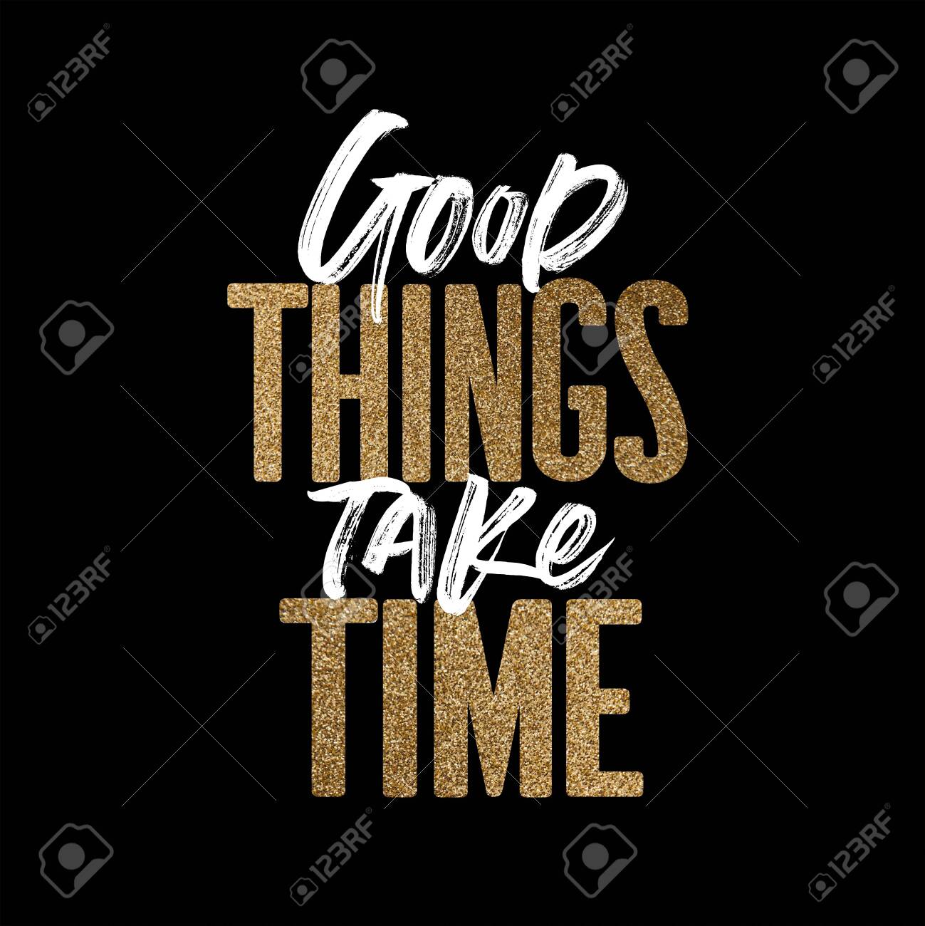 Time Is Gold Quotes Good Things Take Time, Gold And White Inspirational Motivation Quote Stock  Photo, Picture And Royalty Free Image. Image 131353186.