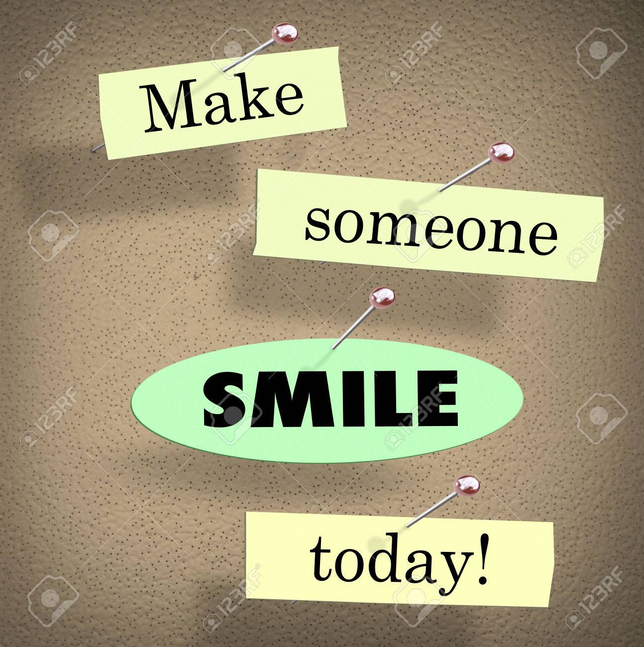 Quote To Make Someone Smile Make Someone Smile Today Words On Papers In A Saying Or Quote Pinned To A  Bulletin Board Stock Photo, Picture And Royalty Free Image. Image 30501556.