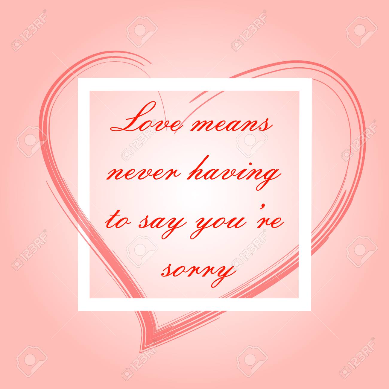 Love Is Never Having To Say Your Sorry Love Means Never Having To Say Youâ€™Re Sorry Typography Royalty Free Svg,  Cliparts, Vectors, And Stock Illustration. Image 104458087.