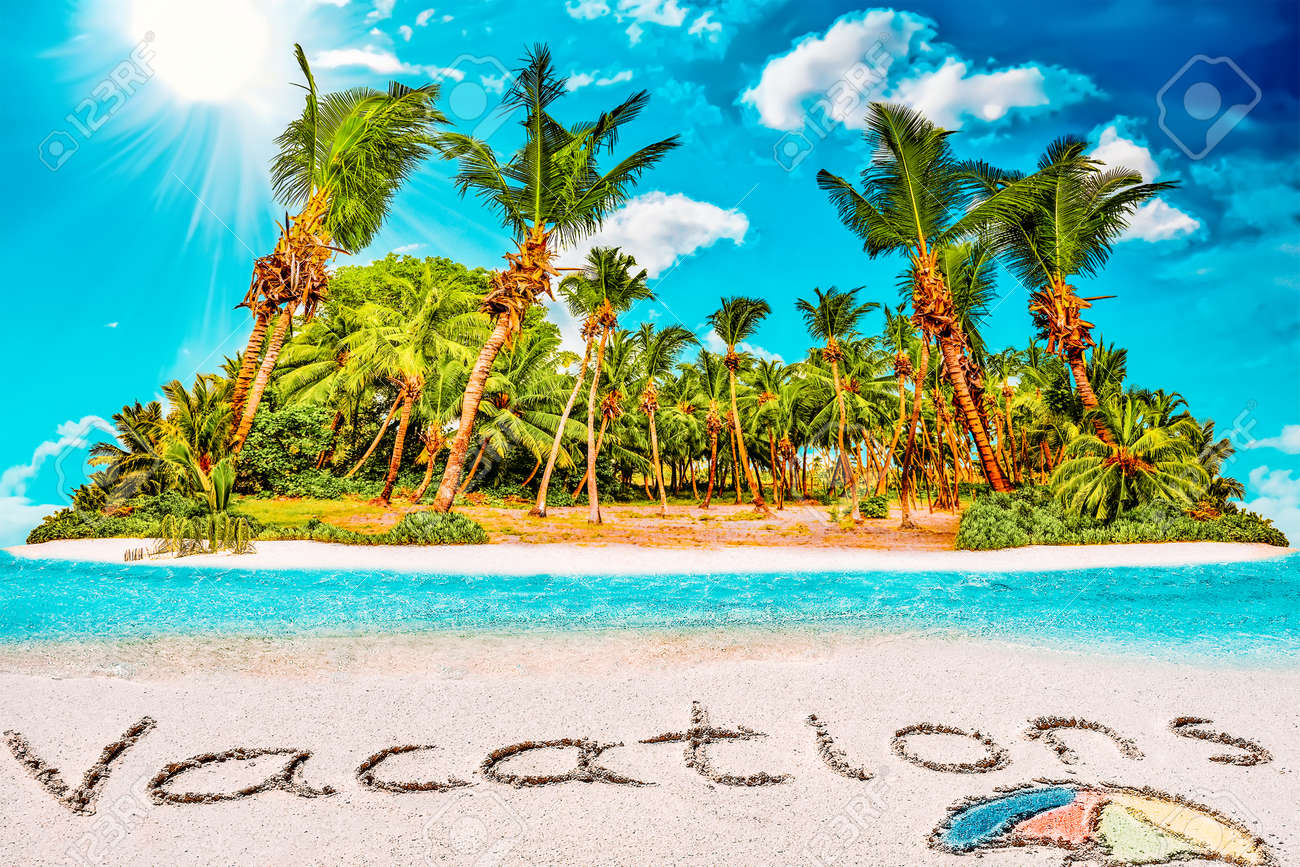 Whole tropical island within atoll in tropical Ocean. Uninhabited and wild subtropical isle with palm trees. Inscription "Vacations" in the sand on a tropical island, Maldives. - 168259187 Whole tropical island within atoll in tropical Ocean. Uninhabited and wild subtropical isle with palm trees. Inscription "Vacations" in the sand on a tropical island, Maldives. - 168259187