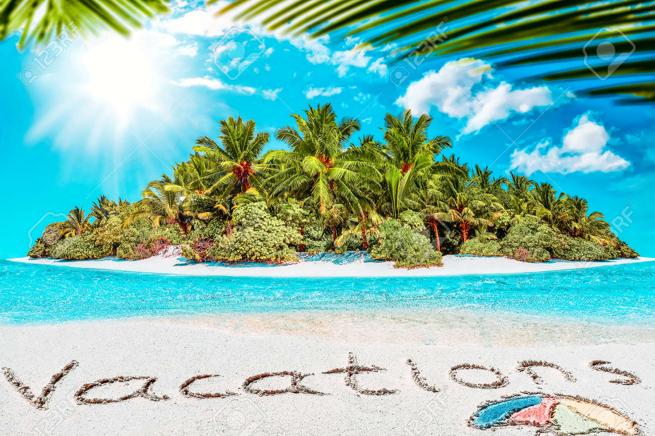 Whole tropical island within atoll in tropical Ocean. Uninhabited and wild subtropical isle with palm trees. Inscription "Vacations" in the sand on a tropical island, Maldives. - 168259208 Whole tropical island within atoll in tropical Ocean. Uninhabited and wild subtropical isle with palm trees. Inscription "Vacations" in the sand on a tropical island, Maldives. - 168259208