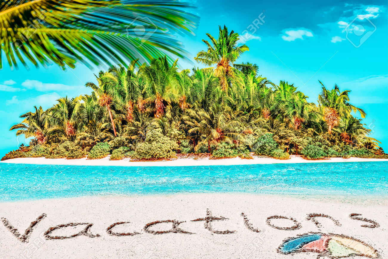 Whole tropical island within atoll in tropical Ocean. Uninhabited and wild subtropical isle with palm trees. Inscription "Vacations" in the sand on a tropical island, Maldives. - 168259209 Whole tropical island within atoll in tropical Ocean. Uninhabited and wild subtropical isle with palm trees. Inscription "Vacations" in the sand on a tropical island, Maldives. - 168259209