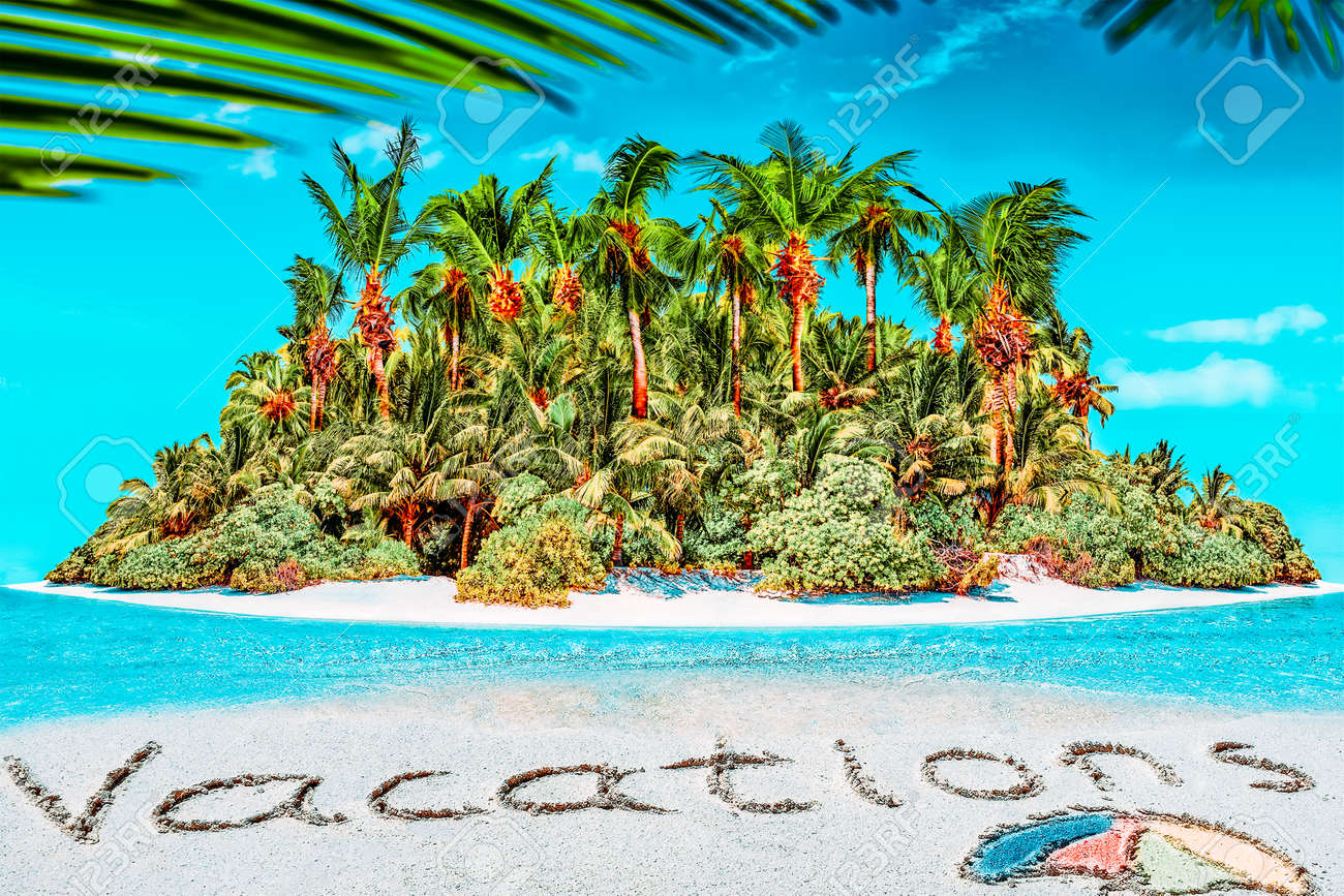 Whole tropical island within atoll in tropical Ocean. Uninhabited and wild subtropical isle with palm trees. Inscription "Vacations" in the sand on a tropical island, Maldives. - 168259266 Whole tropical island within atoll in tropical Ocean. Uninhabited and wild subtropical isle with palm trees. Inscription "Vacations" in the sand on a tropical island, Maldives. - 168259266