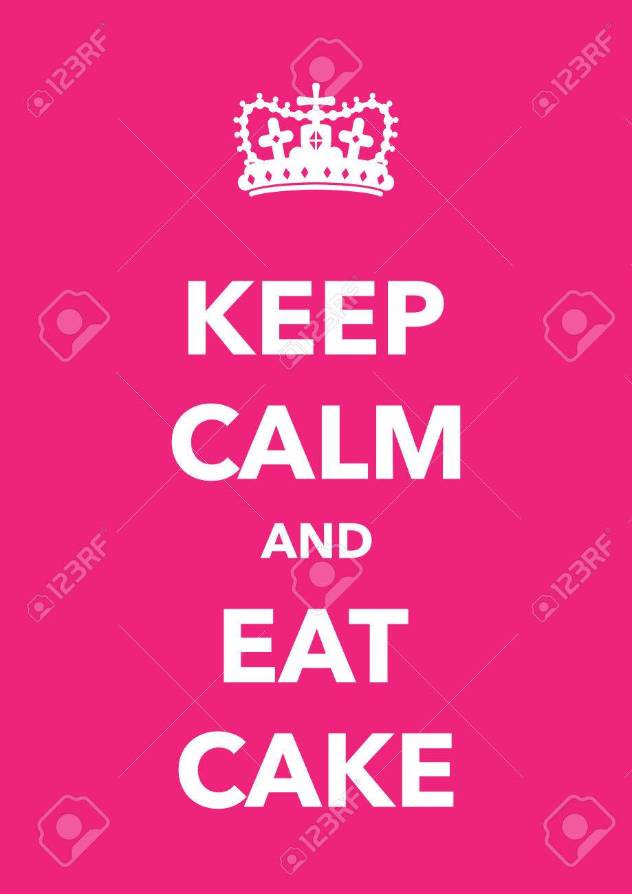 Image result for keep calm and eat cake