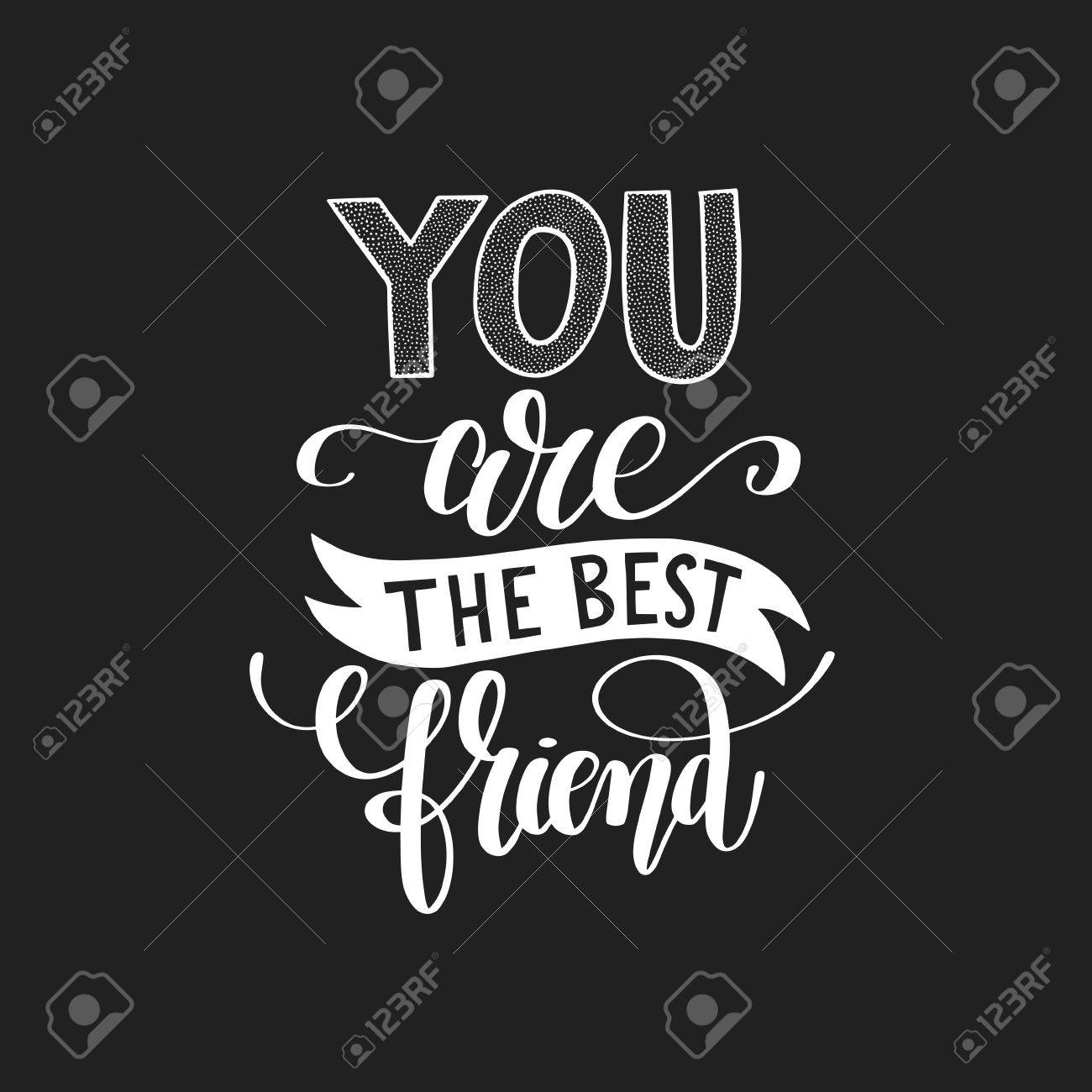 Vous Etes Le Meilleur Ami De Lettrage Ecrit A La Main En Noir Et