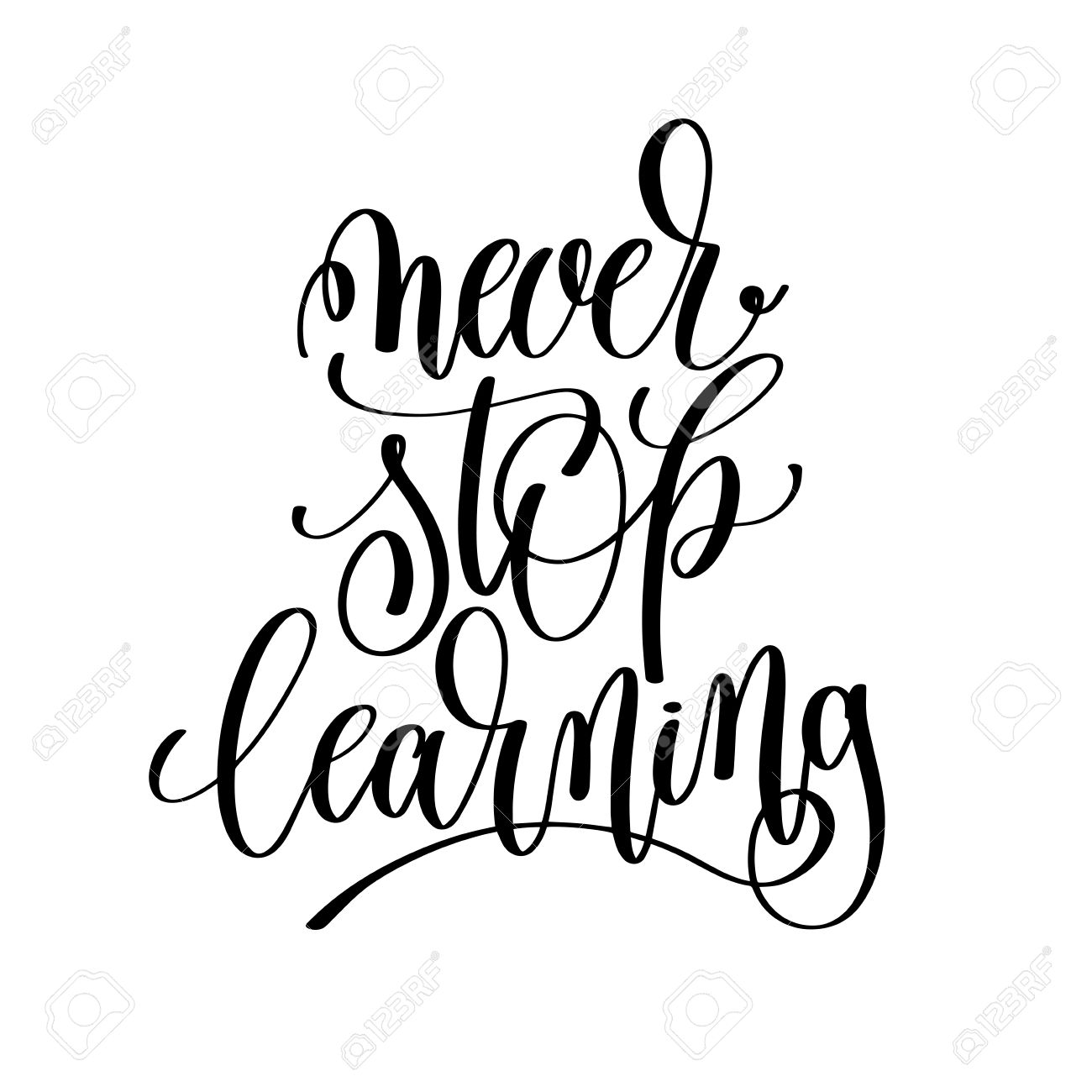 Never Stop Learning Black And White Hand Written Lettering Positive