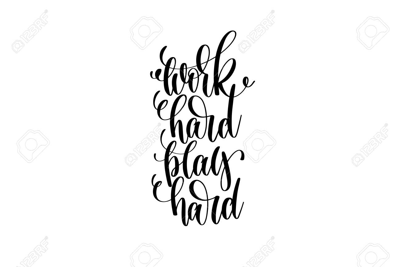 Trabajo Duro Jugar Cita Motivacional E Inspirador Arte De La
