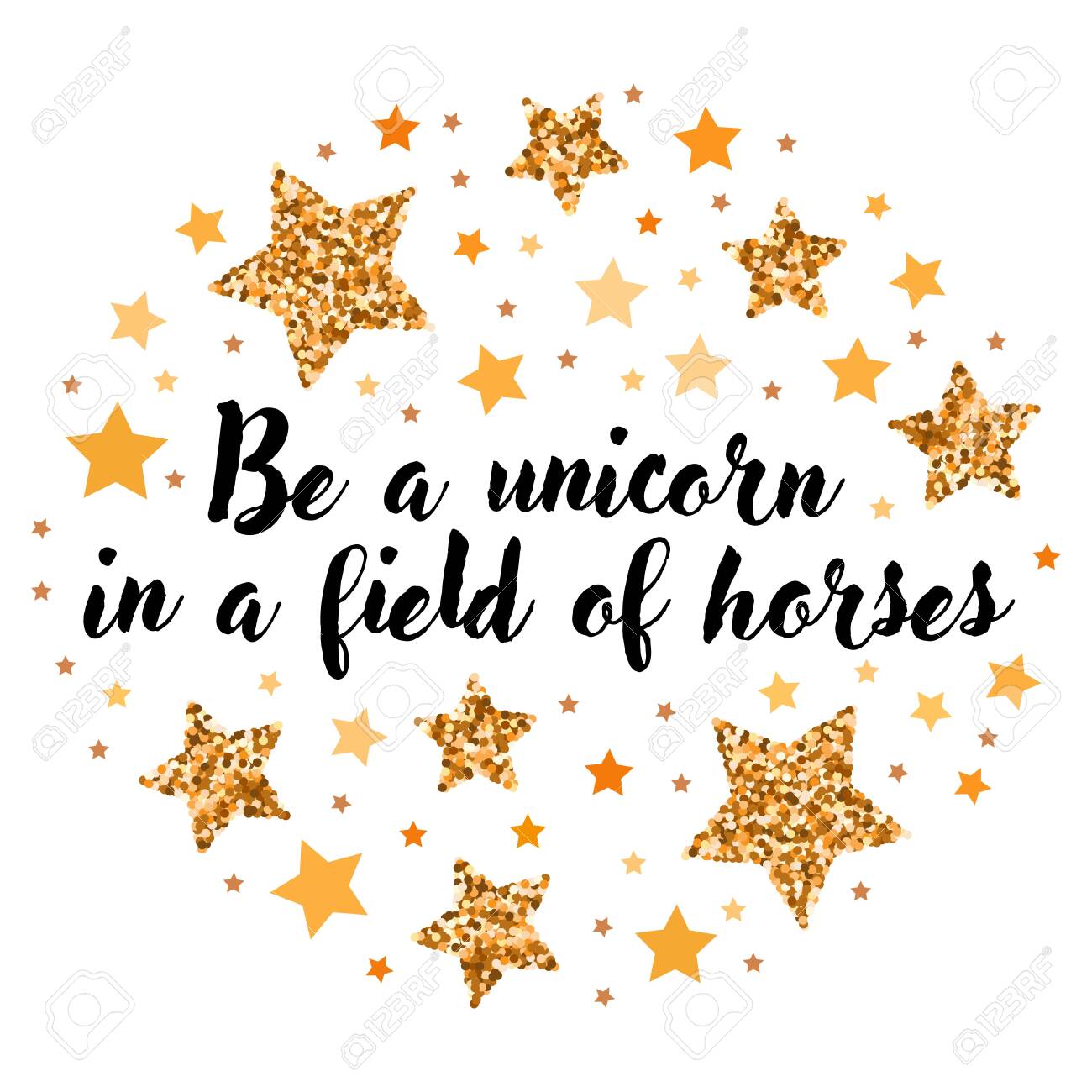 Be A Unicorn In A Field Of Horses Hand Drawn Motivation Inspiration Phrase Isolated Print Royalty Free Cliparts Vectors And Stock Illustration Image 129133842