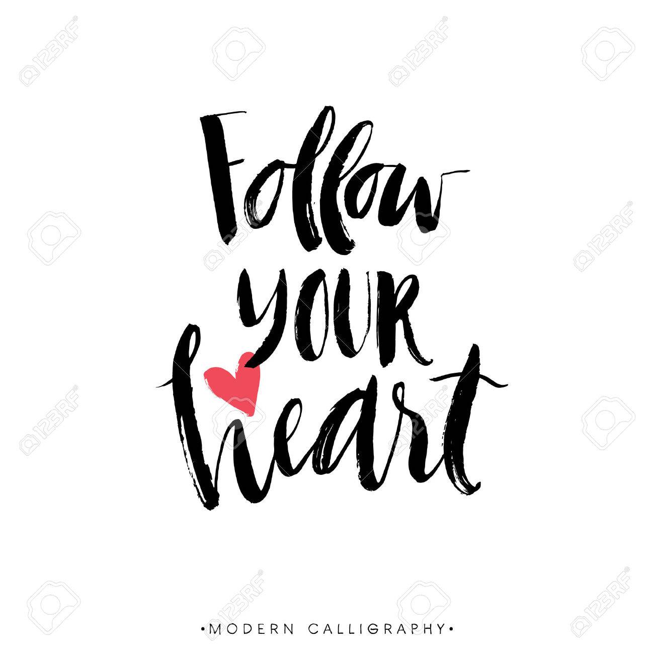 Follow your heart. Modern brush calligraphy. Handwritten ink lettering. Hand drawn design elements. - 45957941 Follow your heart. Modern brush calligraphy. Handwritten ink lettering. Hand drawn design elements. - 45957941