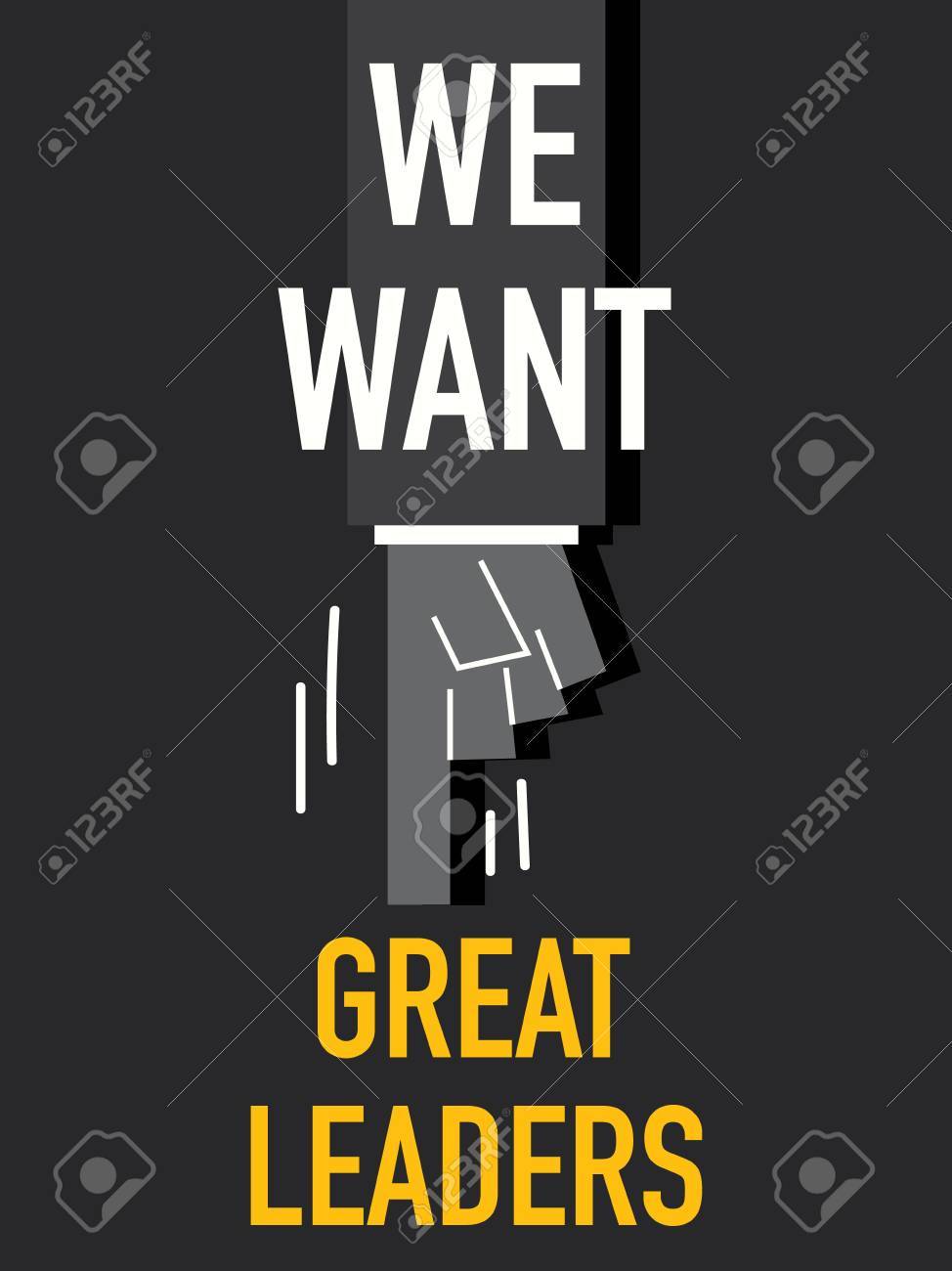 words we want great leaders words for leaders