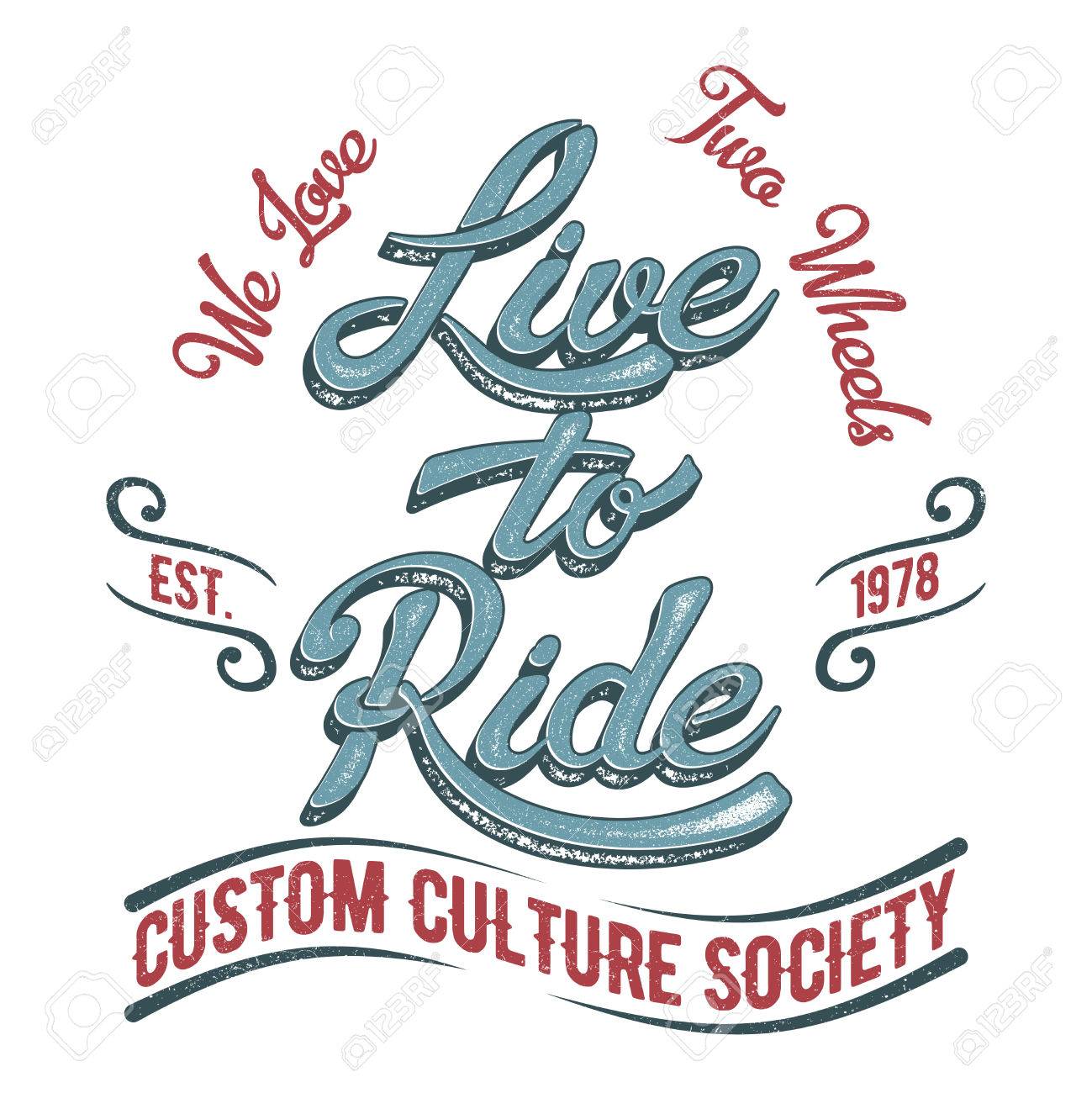 Live to Ride. Biker society vintage tee print design with grunge effect. - 66215545 Live to Ride. Biker society vintage tee print design with grunge effect. - 66215545
