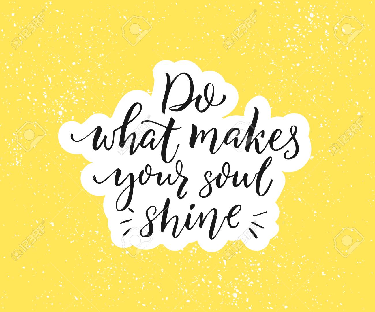 Do what makes your soul shine. Positive inspirational quote. Black brush calligraphy on yellow background. Motivational poster and greeting card vector design - 81628168 Do what makes your soul shine. Positive inspirational quote. Black brush calligraphy on yellow background. Motivational poster and greeting card vector design - 81628168