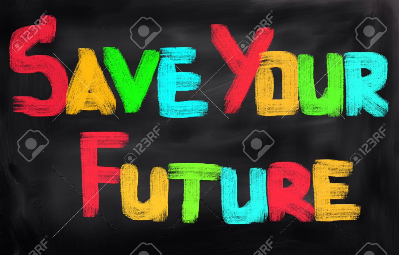 Save Your Future Concept Stock Photo Picture And Royalty Free Image Image Save Your Future Concept Stock Photo Picture And Royalty Free Image Image