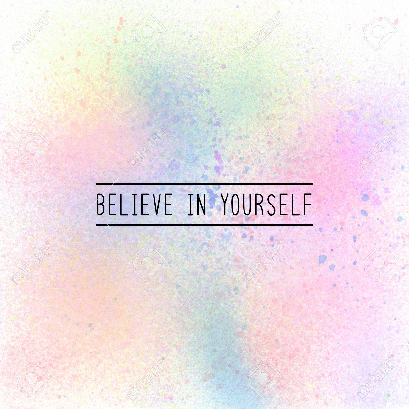 believe in yourself inspirational quote on pastel spray paint quote background