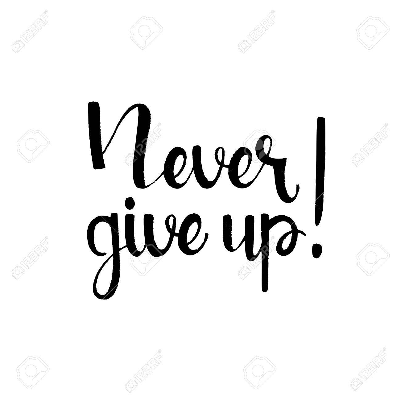 手書きレタリングをあきらめない 心に強く訴えるフレーズ あなたのデザインのための白い背景に分離された現代ベクトル手描き書道 のイラスト素材 ベクタ Image