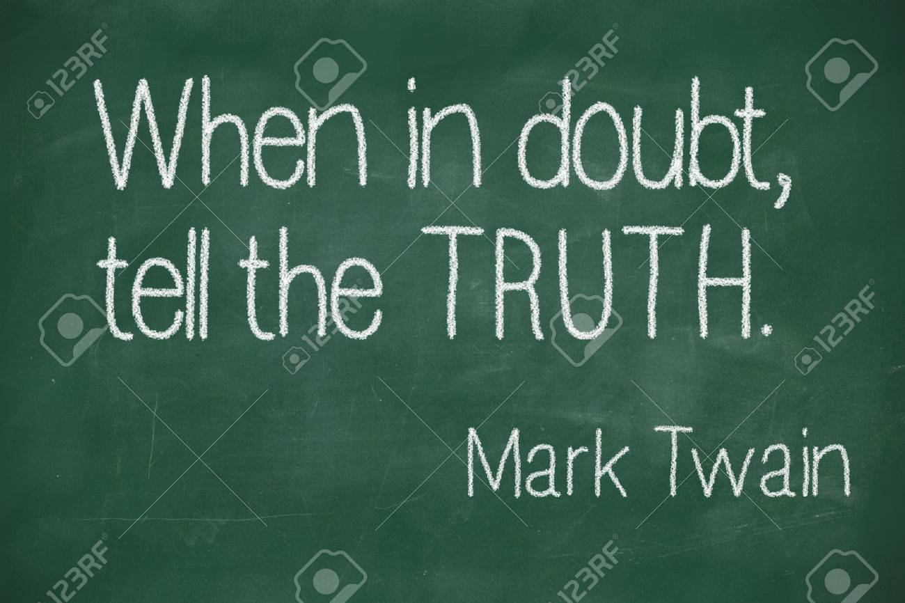Celebre Citation De Mark Twain En Cas De Doute Dites La Verite Sur Le Tableau Noir Banque D Images Et Photos Libres De Droits Image