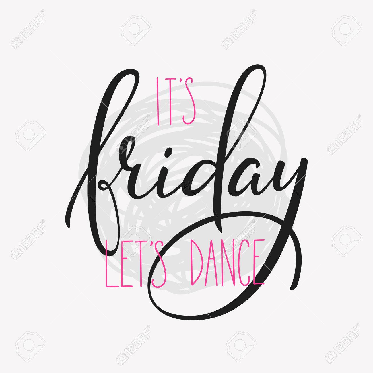 金曜日のレタリング 動機付けの引用 週末インスピレーション タイポグラフィ 書道ポストカード ポスター グラフィック デザイン文字要素 手書き のサイン 装飾要素 その金曜日にはダンスすることができます のイラスト素材 ベクタ Image