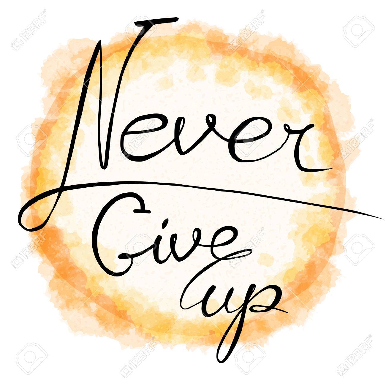 Never Give Up. Hand Drawn Lettering. Quote On Watercolor (imitation)  Background. 免版税剪贴画，向量插图和库存图片. Image 44310142