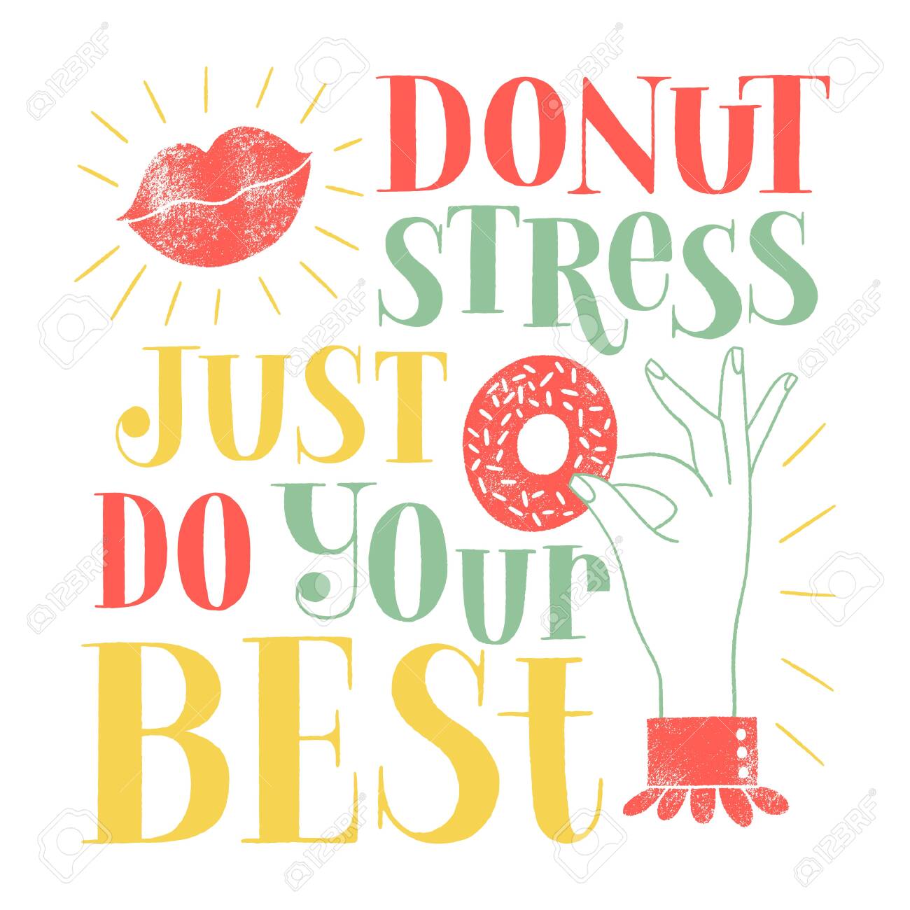 Donut Hand-drawn Lettering Quote Donut Stress Just Do Your Best Typography For The Shirt, Social Media, Print, Posters, Landing Pages, Web Design Elements Colored Vector Phrase On A White Background Royalty Free for Donut Stress Do Your Best Free Printable