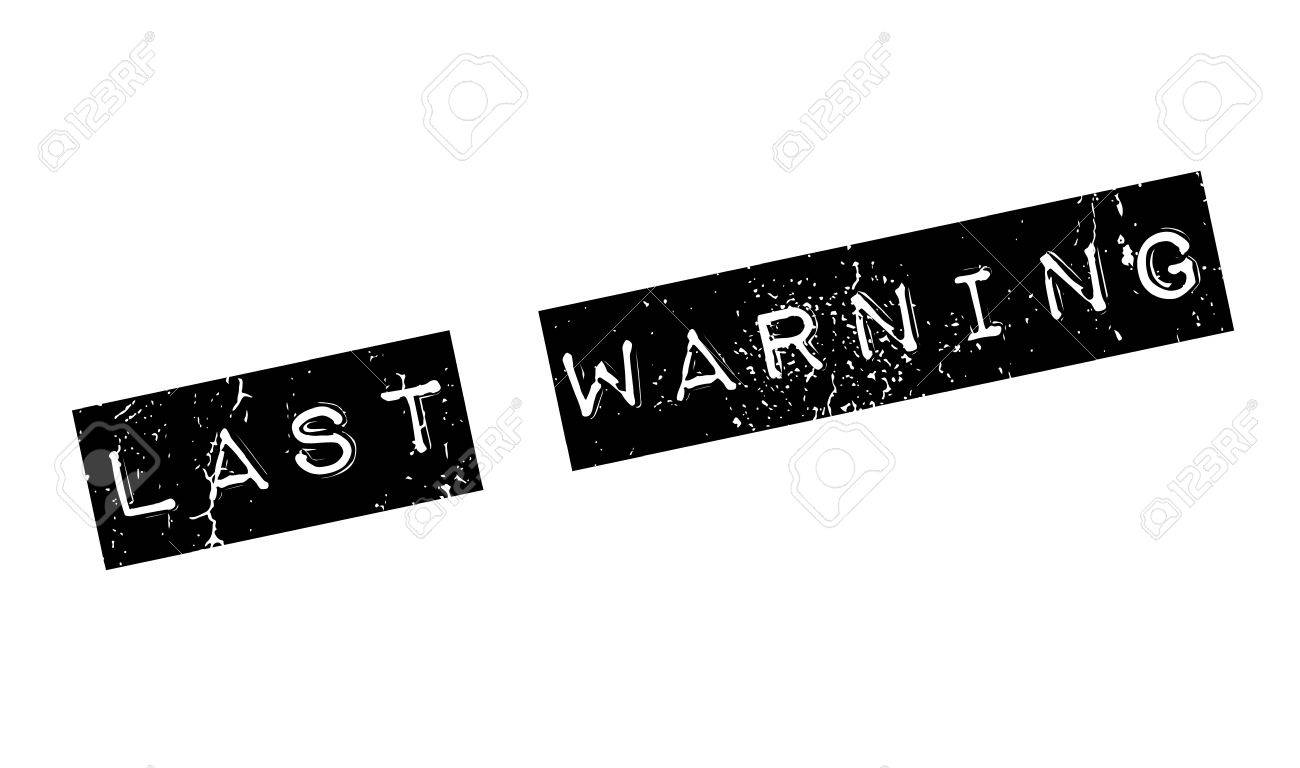 Last Warning Rubber Stamp Grunge Design With Dust Scratches Stock Photo Picture And Royalty Free Image Image