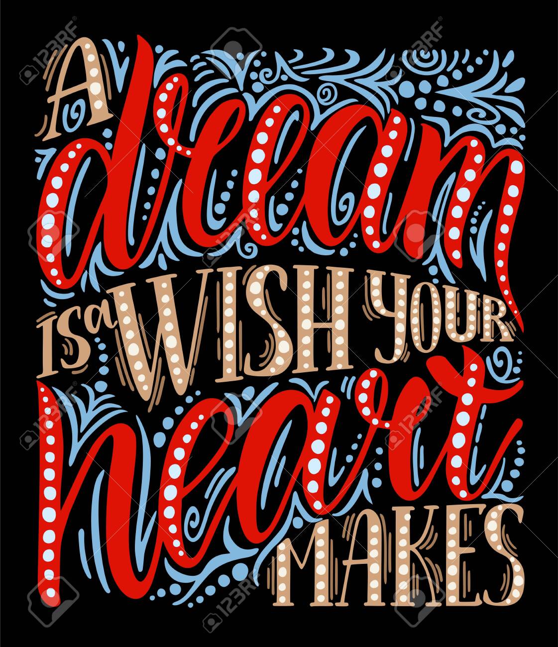 A Dream Is A Wish Your Heart Makes Hand Drawn Inspirational Royalty Free Cliparts Vectors And Stock Illustration Image
