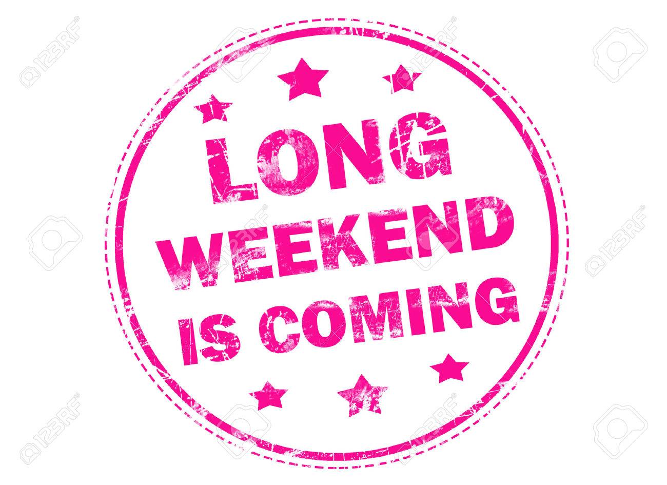 Weekend is coming