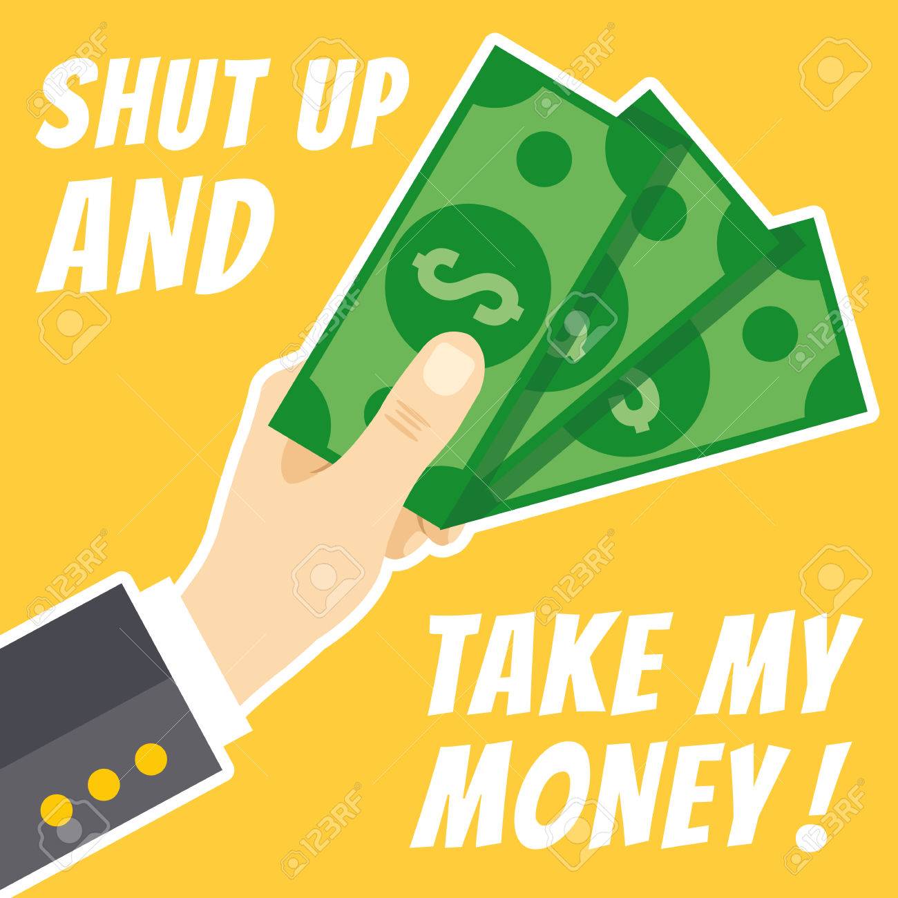 Shut Up And Take My Money Concept. Hand Holding Cash. Thin White Pertaining To Shut Up And Take My Money Card Template