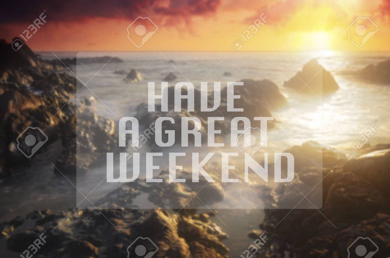 Happy Weekend Quote With Phrase Have A Nice Weekend Blurry Background Stock Photo Picture And Royalty Free Image Image
