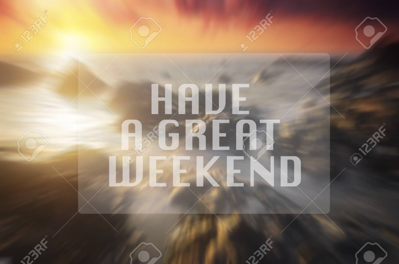 Bonne Citation De Week End Avec L Expression Avoir Un Bon Week End En Flou Banque D Images Et Photos Libres De Droits Image