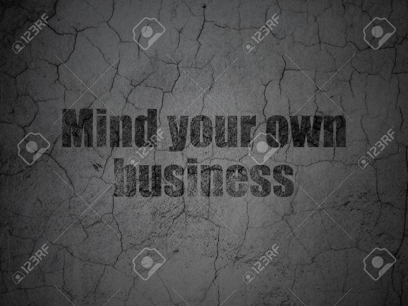 Business Concept Black Mind Your Own Business On Grunge Textured Stock Photo Picture And Royalty Free Image Image
