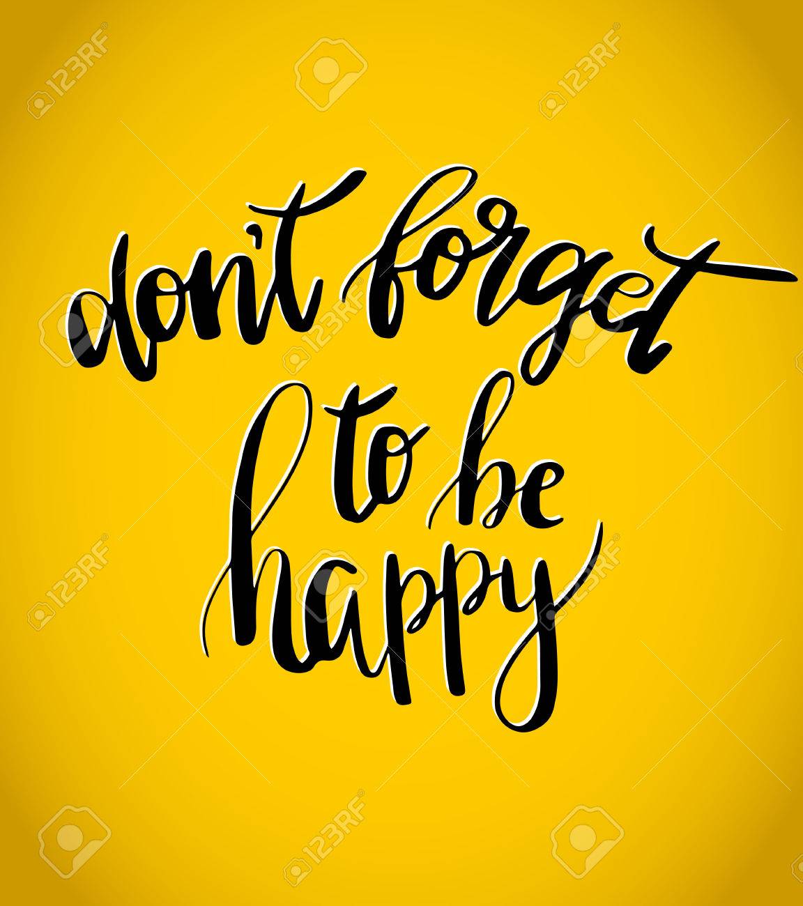 Ne Pas Oublier D Etre Heureux Vecteur D Inspiration Citation Lettrage A La Main Le Texte Noir Sur Fond Jaune Peut Etre Utilise Comme Une Impression Sur T Shirts Et Sacs De Toile Pour Les