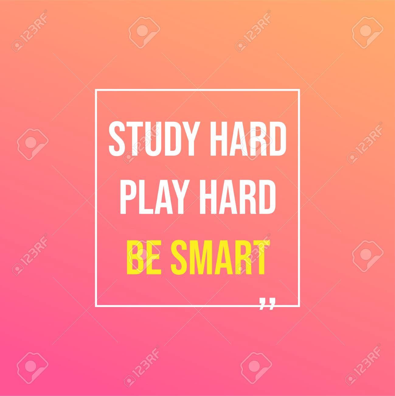 Study hard, play hard, and be smart. Education quote with modern background illustration - 124890447 Study hard, play hard, and be smart. Education quote with modern background illustration - 124890447