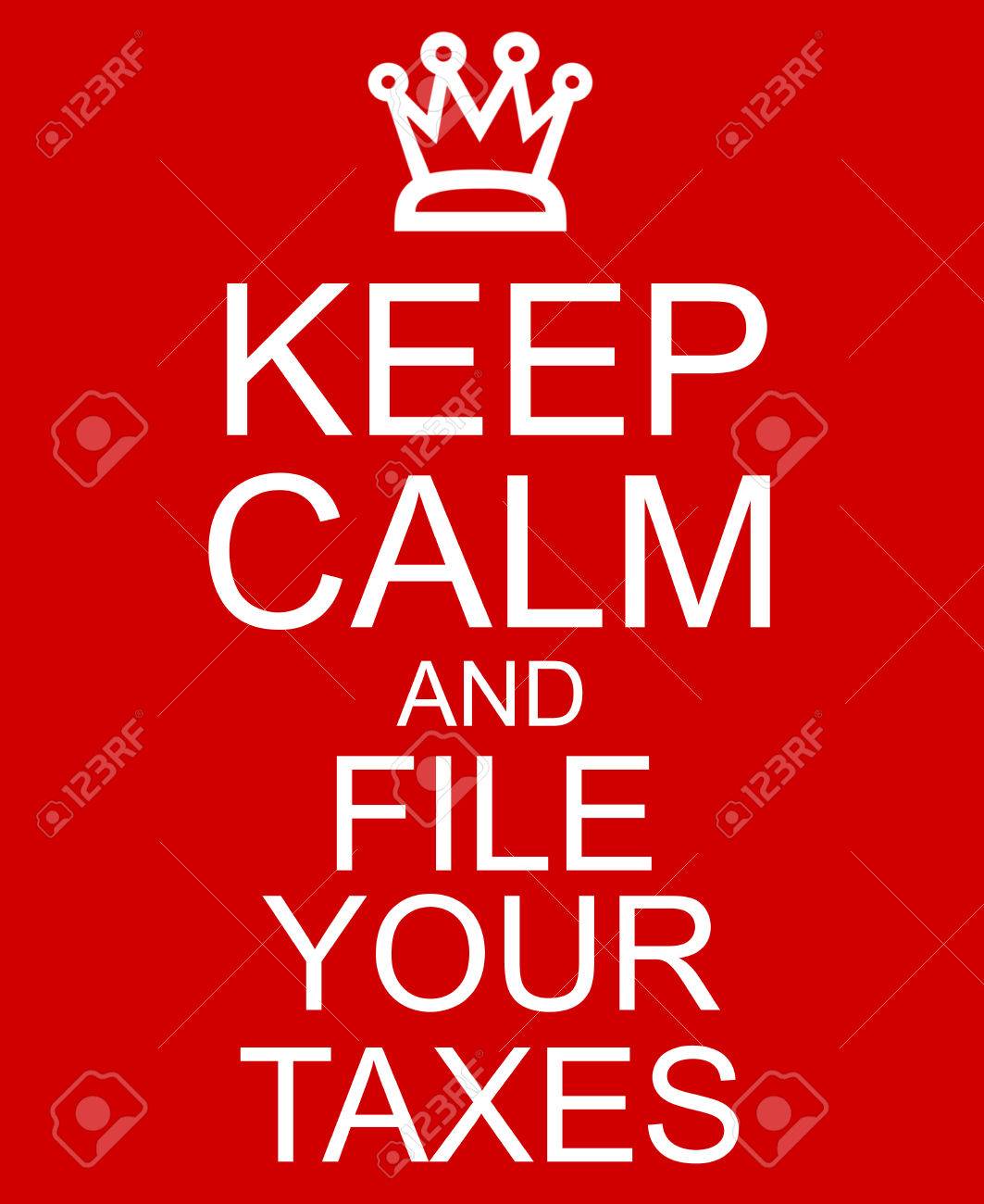 keep calm and file your taxes red sign with a crown making a stock