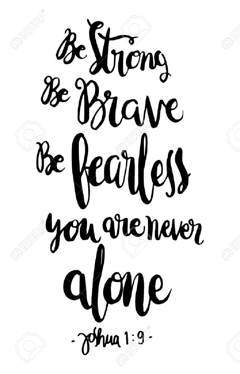 Etre Fort Etre Courageux Soyez Sans Crainte Vous N Etes Jamais Seul Verset De La Bible Main Lettered Citation Calligraphie Moderne Affiche Chretienne Clip Art Libres De Droits Vecteurs Et Illustration Image
