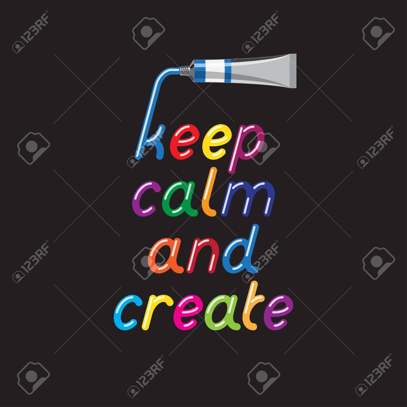 keep calm and create color paint font and paint tubes liquid