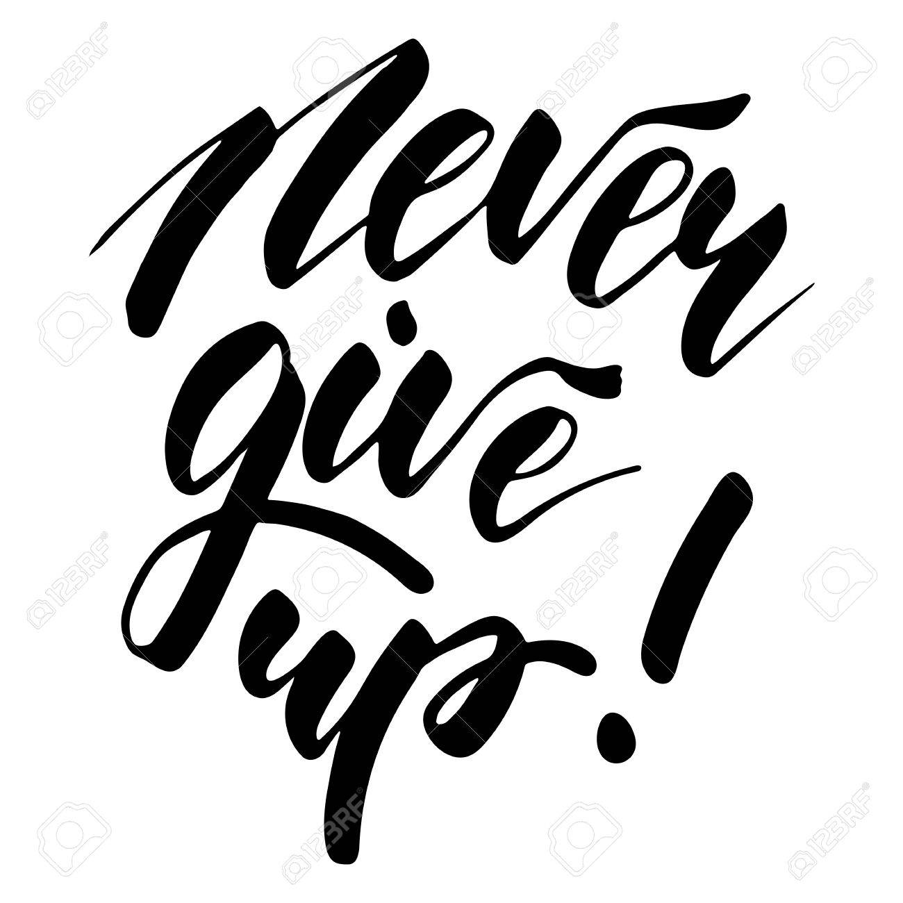 never give up inspirational lettering design for posters flyers