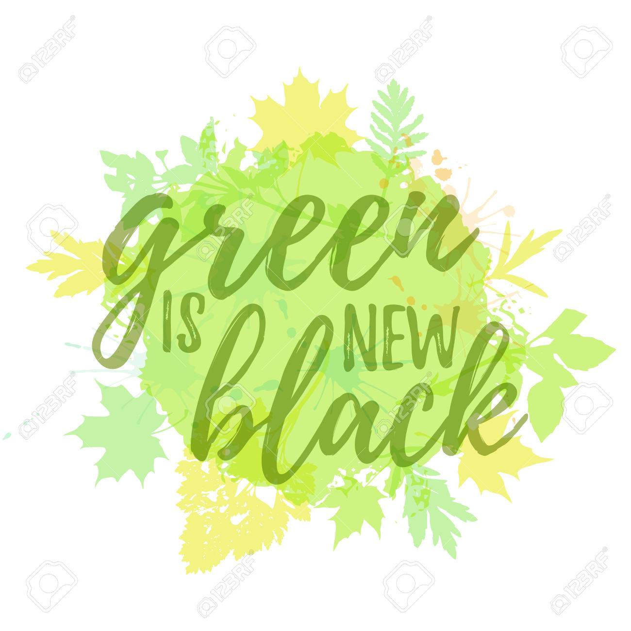 Green Is New Black Lettering Hand Drawn Positive Green Is New Royalty Free Cliparts Vectors And Stock Illustration Image Green Is New Black Lettering Hand Drawn Positive Green Is New Royalty Free Cliparts Vectors And Stock Illustration Image