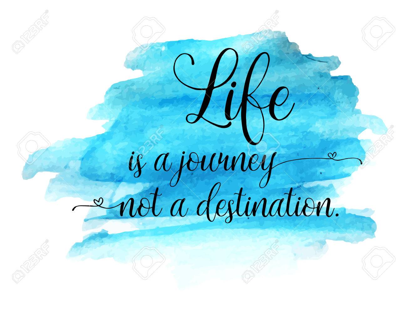 Life Is A Journey Not A Destination Quote Modern Text Lettering Of An Inspirational Quotation Saying Life Is A Journey,  Not A Destination Royalty Free Svg, Cliparts, Vectors, And Stock  Illustration. Image 52235694.