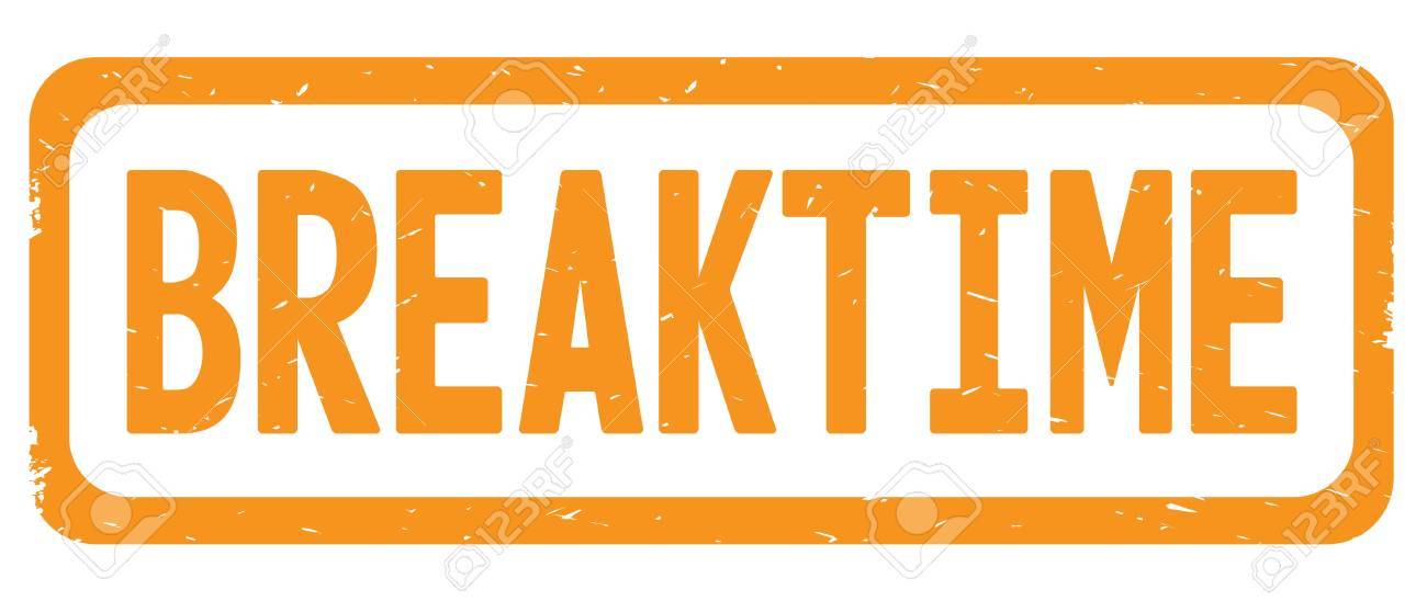 BREAKTIME Text On Orange Border Rectangle Vintage Textured Stamp Sign With Round Corners Stock BREAKTIME Text On Orange Border Rectangle Vintage Textured Stamp Sign With Round Corners Stock