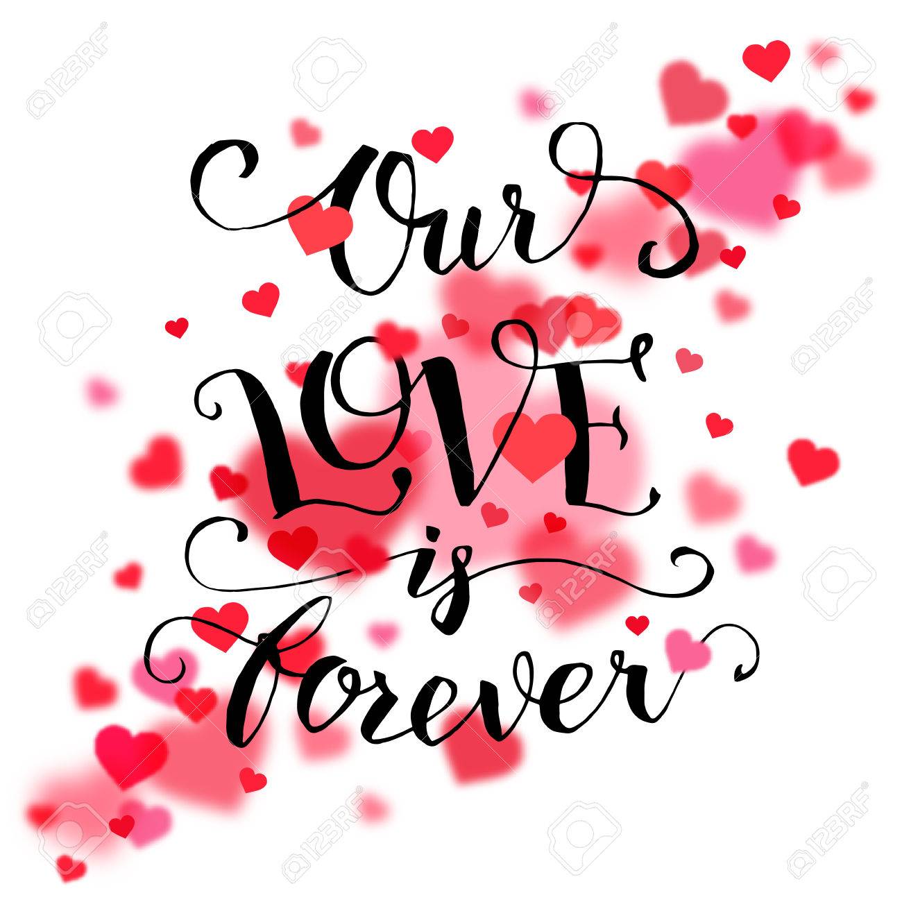 Our Love Is Forever Calligraphy Quote Handwritten Text Valentine S Day Or Wedding Typography Card With Blurred Red Hearts On White Background Royalty Free Svg Cliparts Vectors And Stock Illustration Image