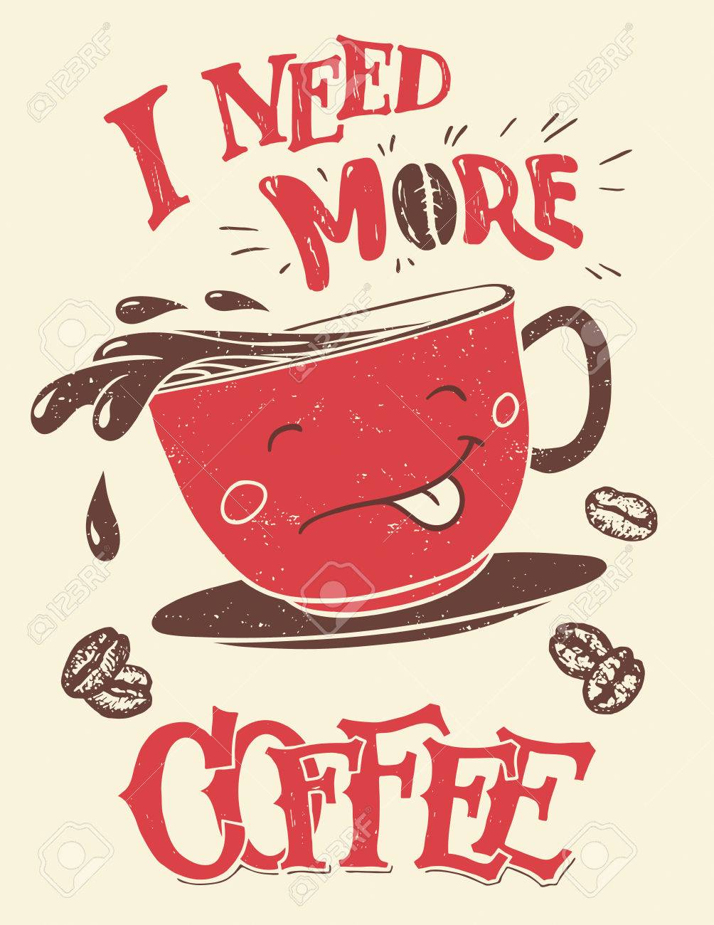 Vettoriale Ho Bisogno Di Piu Caffe Lettera A Mano Con Disegnata A Mano Tazza Di Caffe Divertente Poster E Design T Shirt Image